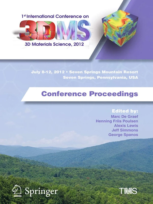 1st International Conference on 3D Materials Science, 2012: Conference Proceedings (The Minerals, Metals & Materials Series)