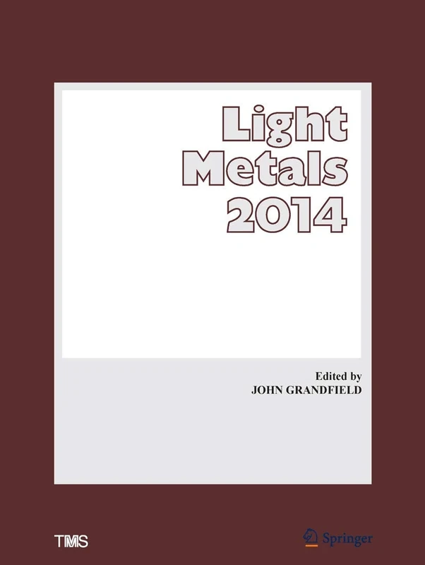 Light Metals 2014 (The Minerals, Metals & Materials Series)