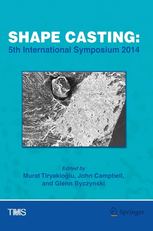 Shape Casting: 5th International Symposium 2014 (The Minerals, Metals & Materials Series)