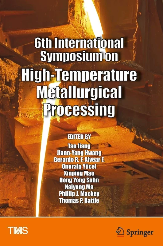 6th International Symposium on High-Temperature Metallurgical Processing (The Minerals, Metals & Materials Series)