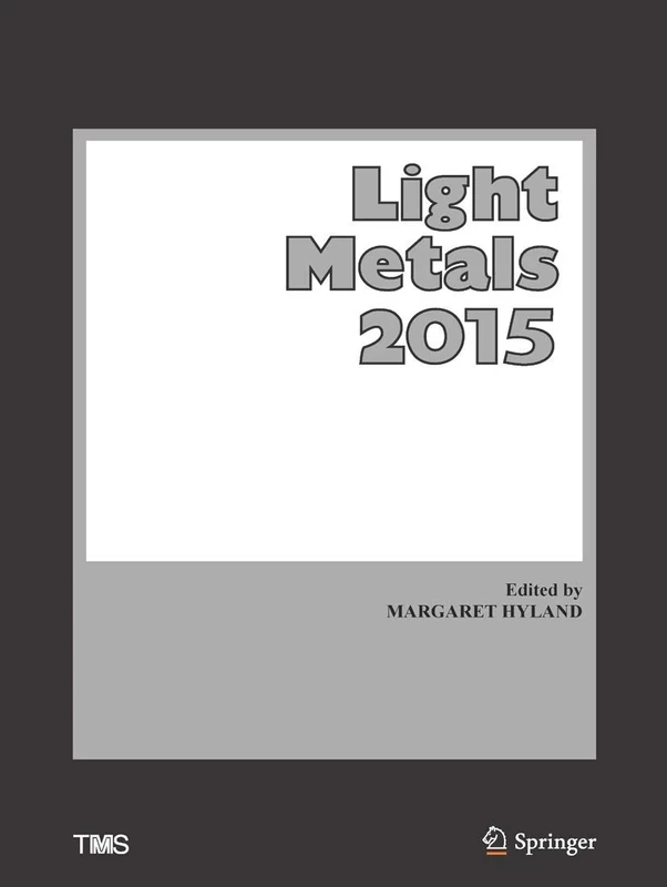 Light Metals 2015 (The Minerals, Metals & Materials Series)
