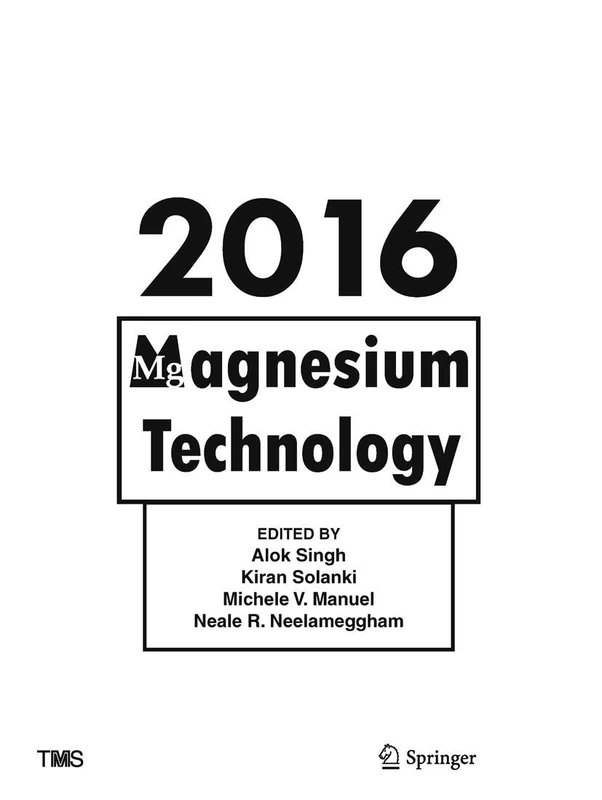 Magnesium Technology 2016 (The Minerals, Metals & Materials Series)