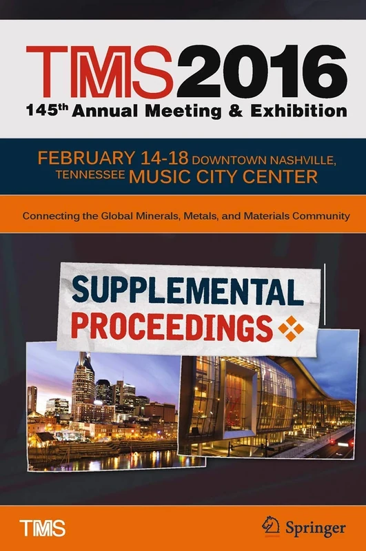 TMS 2016 145th Annual Meeting & Exhibition, Annual Meeting Supplemental Proceedings (The Minerals, Metals & Materials Series)