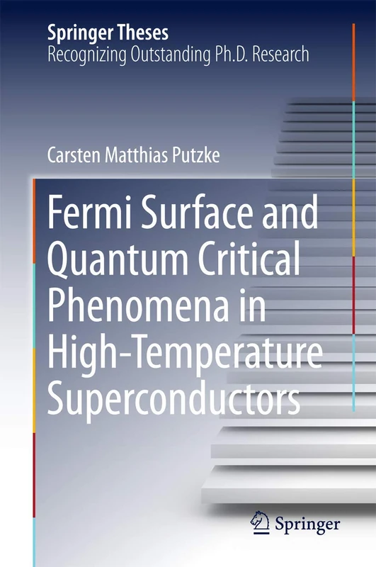 Fermi Surface and Quantum Critical Phenomena of High-Temperature Superconductors (Springer Theses)