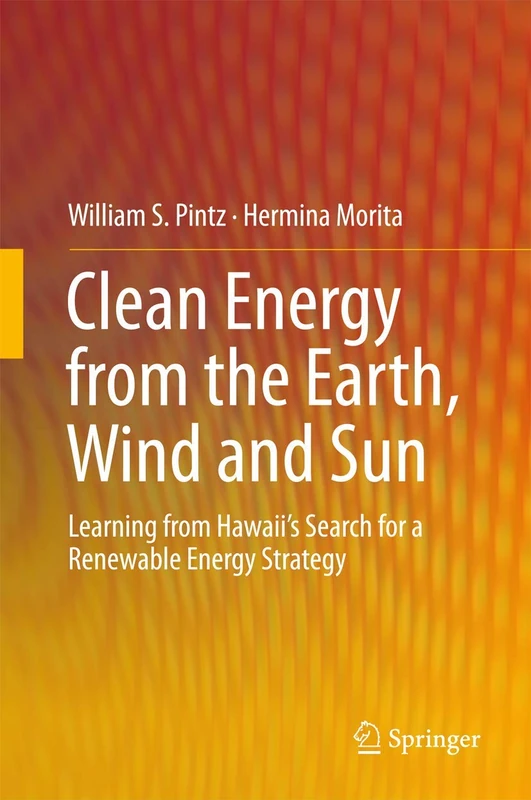 Clean Energy from the Earth, Wind and Sun: Learning from Hawaii's Search for a Renewable Energy Strategy