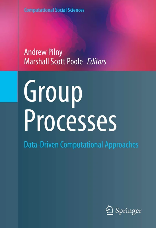 Group Processes: Data-Driven Computational Approaches (Computational Social Sciences)