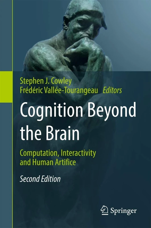 Cognition Beyond the Brain: Computation, Interactivity and Human Artifice