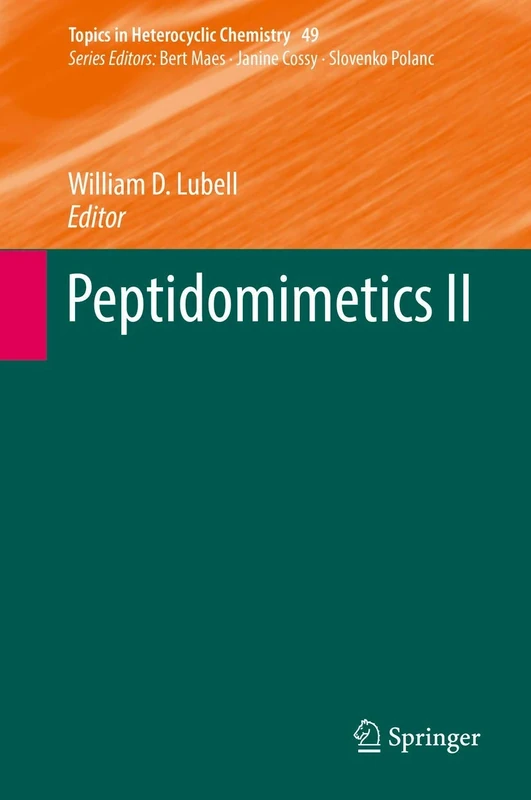 Peptidomimetics II: 49 (Topics in Heterocyclic Chemistry, 49)