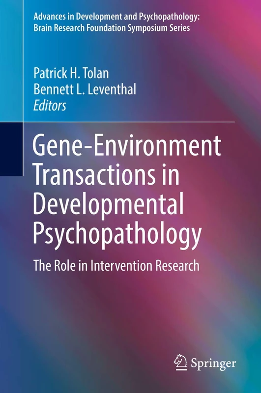Gene-Environment Transactions in Developmental Psychopathology: The Role in Intervention Research: 2 (Advances in Development and Psychopathology: Brain Research Foundation Symposium Series, 2) - Image 1