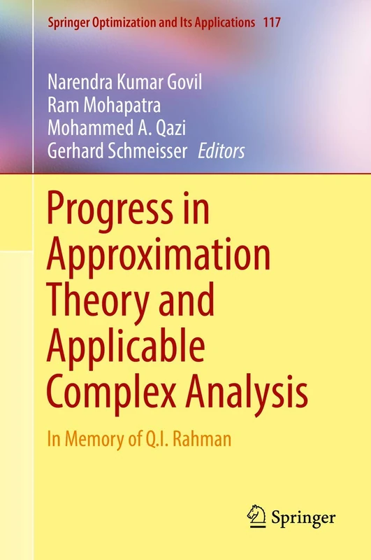 Progress in Approximation Theory and Applicable Complex Analysis: In Memory of Q.I. Rahman: 117 (Springer Optimization and Its Applications, 117)