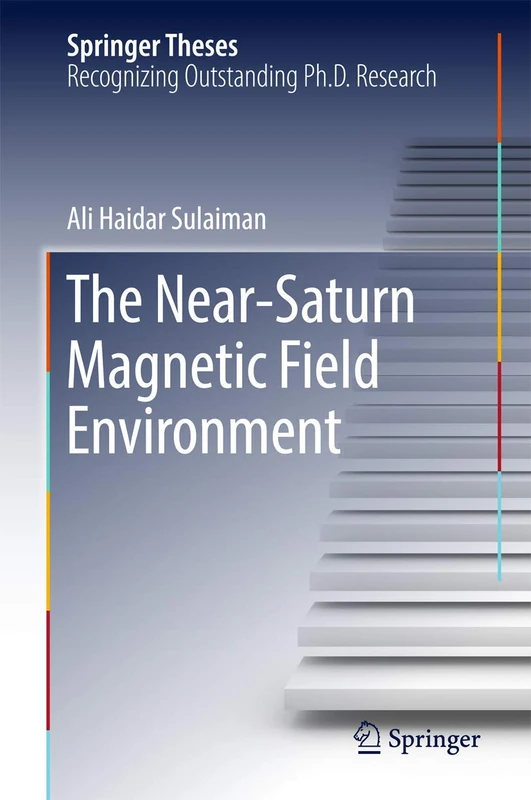 The Near-Saturn Magnetic Field Environment (Springer Theses)