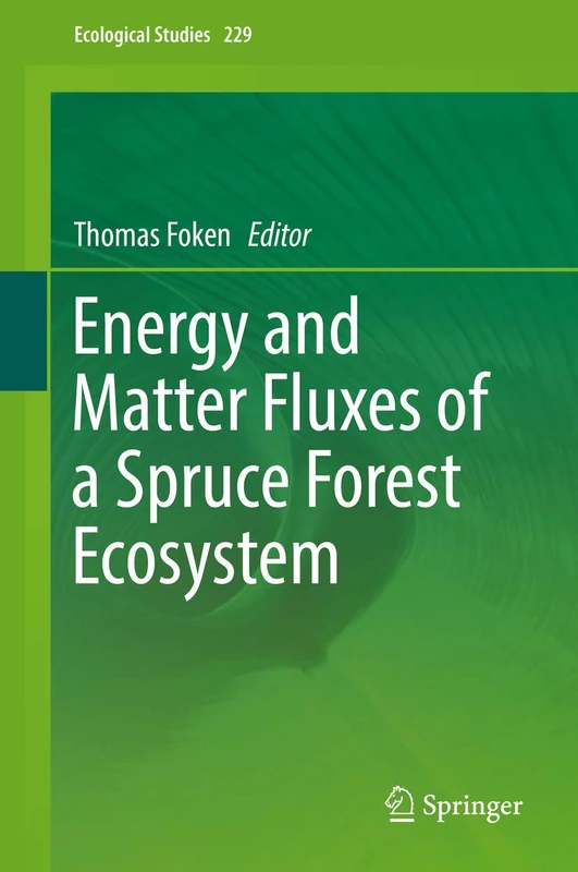 Springer - Energy and Matter Fluxes of a Spruce Forest Ecosystem