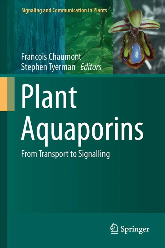Plant Aquaporins: From Transport to Signaling (Signaling and Communication in Plants)