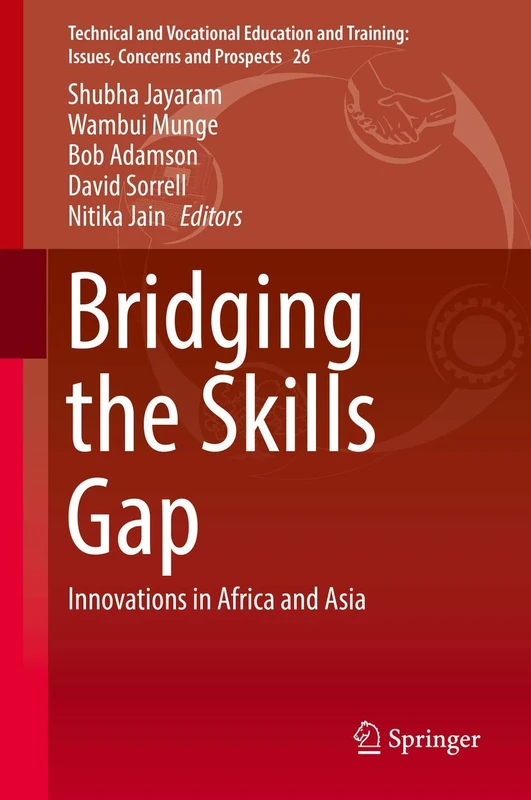 Bridging the Skills Gap: Innovations in Africa and Asia: 26 (Technical and Vocational Education and Training: Issues, Concerns and Prospects, 26)
