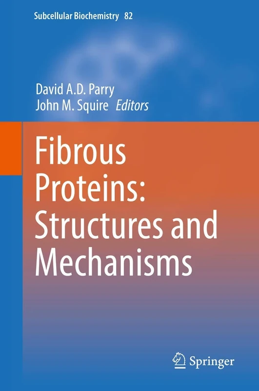 Fibrous Proteins: Structures and Mechanisms: 82 (Subcellular Biochemistry, 82)