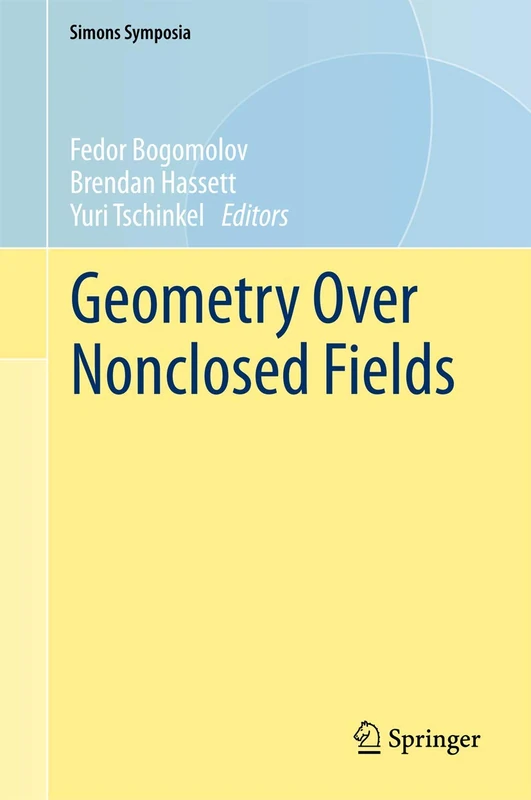 Springer Geometry Over Nonclosed Fields - Simons Symposia