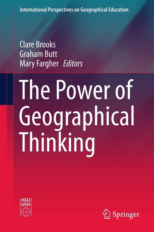 The Power of Geographical Thinking (International Perspectives on Geographical Education)