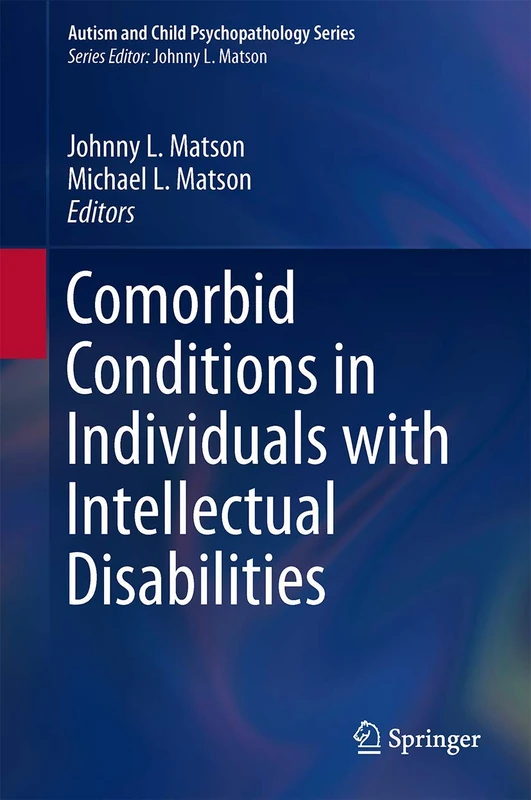 Comorbid Conditions in Individuals with Intellectual Disabilities (Autism and Child Psychopathology Series)