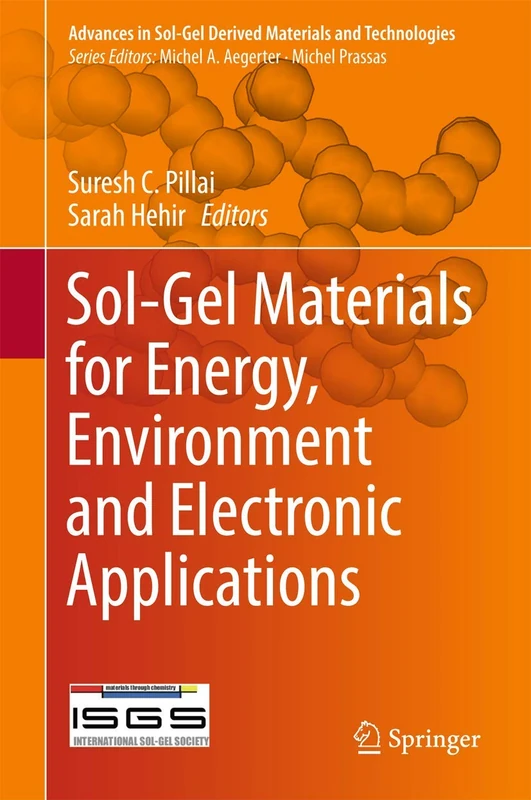 Sol-Gel Materials for Energy, Environment and Electronic Applications (Advances in Sol-Gel Derived Materials and Technologies)