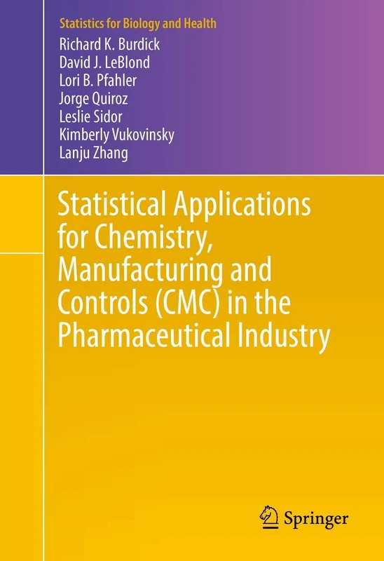 Statistical Applications for Chemistry, Manufacturing and Controls (CMC) in the Pharmaceutical Industry (Statistics for Biology and Health)