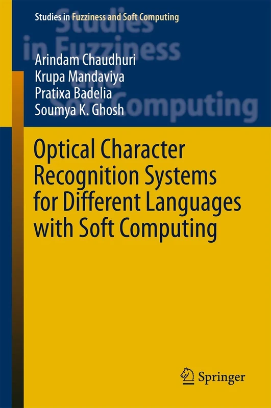 Optical Character Recognition Systems for Different Languages with Soft Computing: 352 (Studies in Fuzziness and Soft Computing, 352)