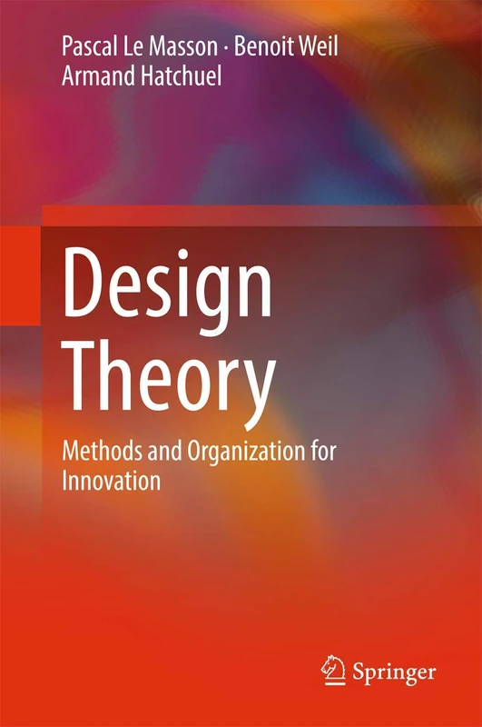 Design Theory: Methods and Organization for Innovation