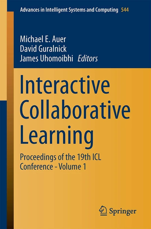 Interactive Collaborative Learning: Proceedings of the 19th ICL Conference - Volume 1: 544 (Advances in Intelligent Systems and Computing, 544)