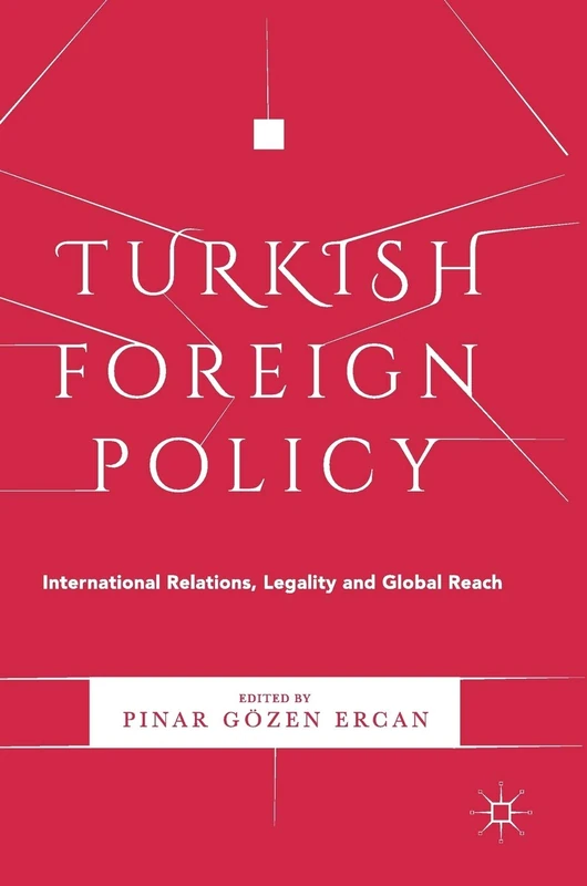 Turkish Foreign Policy: International Relations, Legality and Global Reach - Image 1