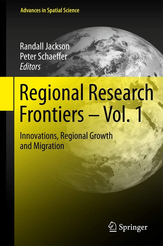 Regional Research Frontiers - Vol. 1: Innovations, Regional Growth and Migration (Advances in Spatial Science)