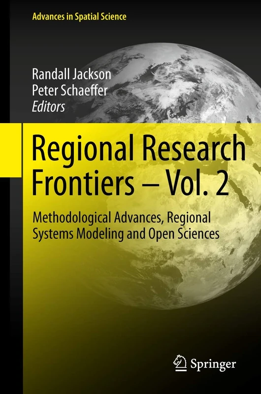 Regional Research Frontiers - Vol. 2: Methodological Advances, Regional Systems Modeling and Open Sciences (Advances in Spatial Science)