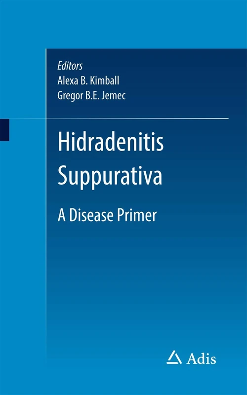 Hidradenitis Suppurativa: A Disease Primer