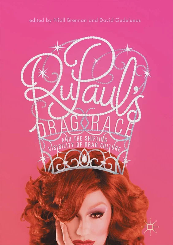 RuPaul’s Drag Race and the Shifting Visibility of Drag Culture: The Boundaries of Reality TV