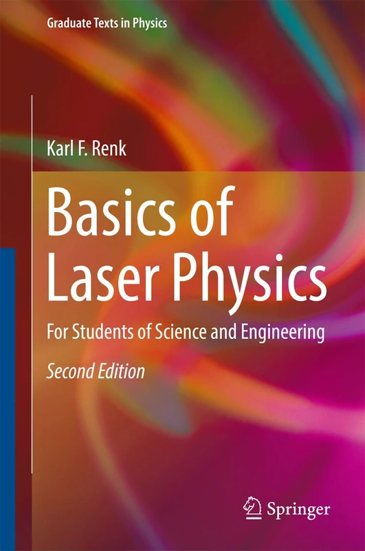 Basics of Laser Physics: For Students of Science and Engineering (Graduate Texts in Physics)