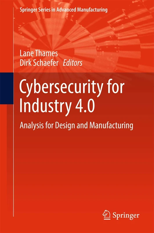 Springer Cybersecurity for Industry 4.0 - Advanced Manufacturing