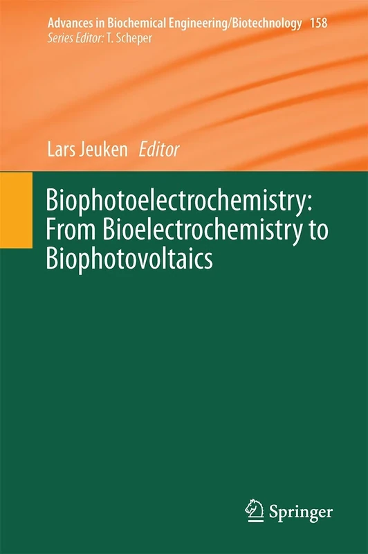 Biophotoelectrochemistry: From Bioelectrochemistry to Biophotovoltaics: 158 (Advances in Biochemical Engineering/Biotechnology, 158)