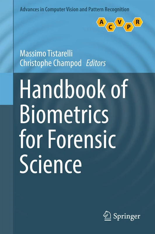 Handbook of Biometrics for Forensic Science (Advances in Computer Vision and Pattern Recognition)