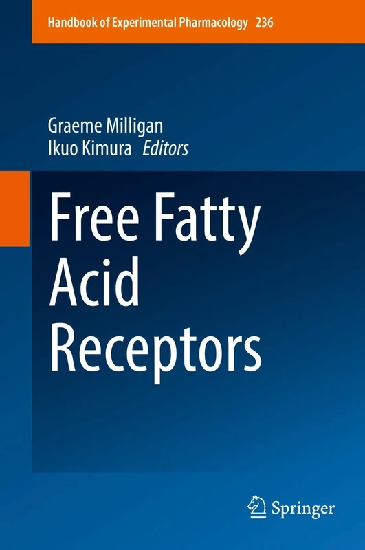 Free Fatty Acid Receptors: 236 (Handbook of Experimental Pharmacology, 236)