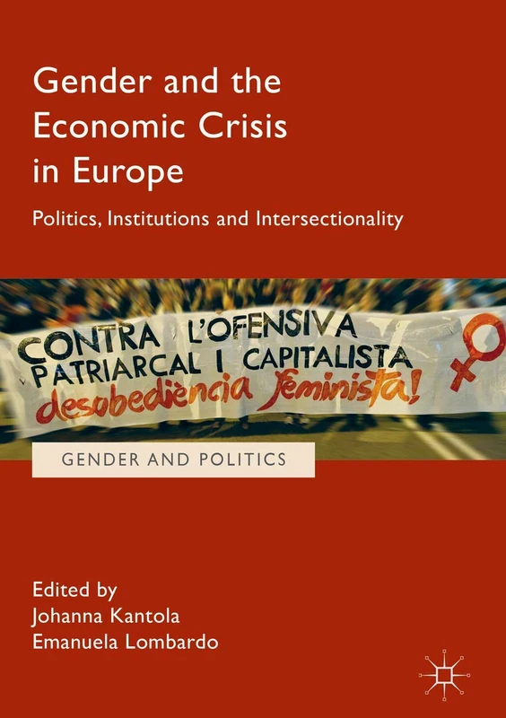 Gender and the Economic Crisis in Europe: Politics, Institutions and Intersectionality (Gender and Politics)