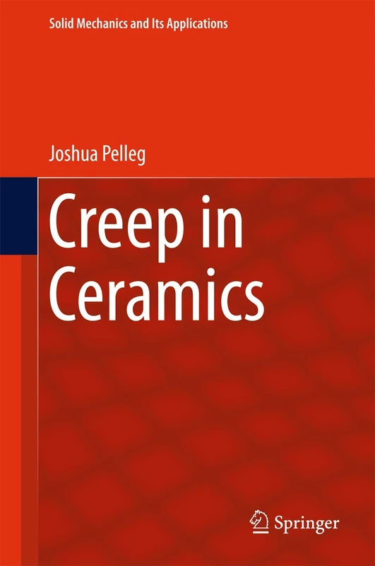 Creep in Ceramics: 241 (Solid Mechanics and Its Applications, 241)