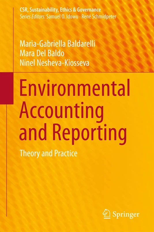 Environmental Accounting and Reporting: Theory and Practice (CSR, Sustainability, Ethics & Governance)