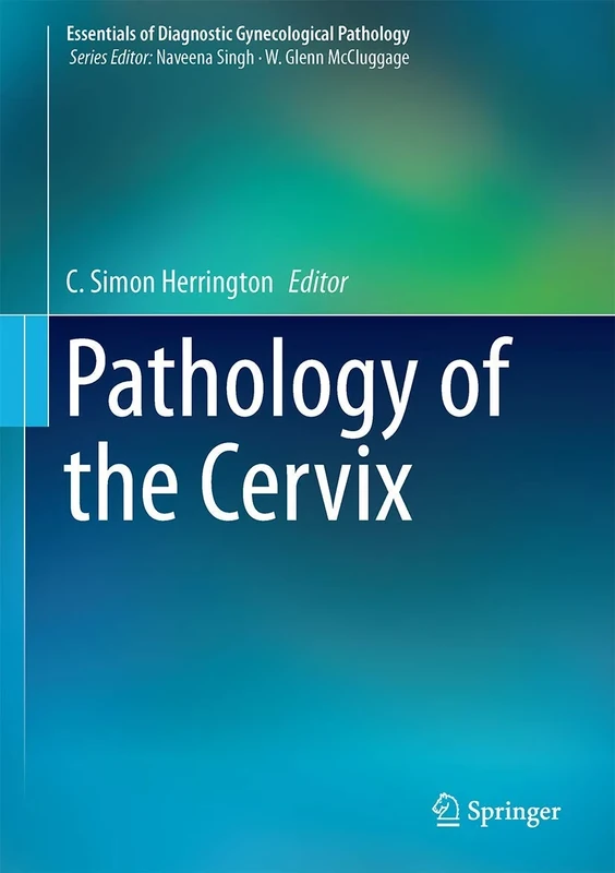 Pathology of the Cervix: 3 (Essentials of Diagnostic Gynecological Pathology, 3)