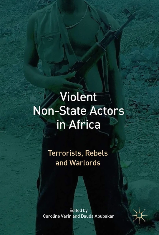 Violent Non-State Actors in Africa: Terrorists, Rebels and Warlords