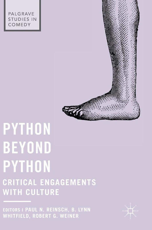 Python beyond Python: Critical Engagements with Culture (Palgrave Studies in Comedy)