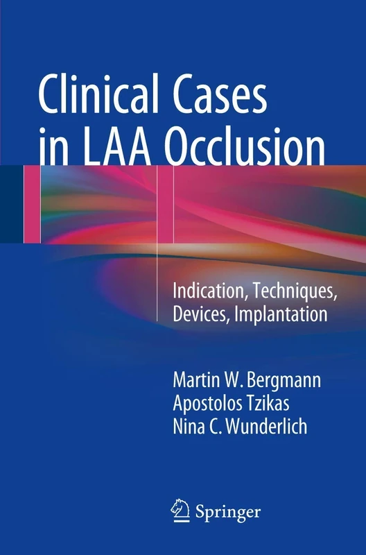 Clinical Cases in LAA Occlusion: Indication, Techniques, Devices, Implantation - Image 1