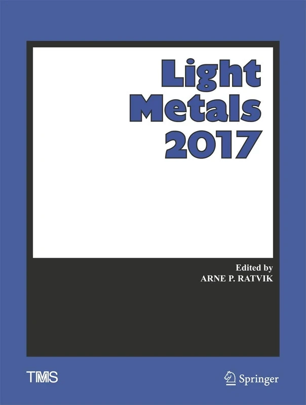 Light Metals 2017 (The Minerals, Metals & Materials Series)