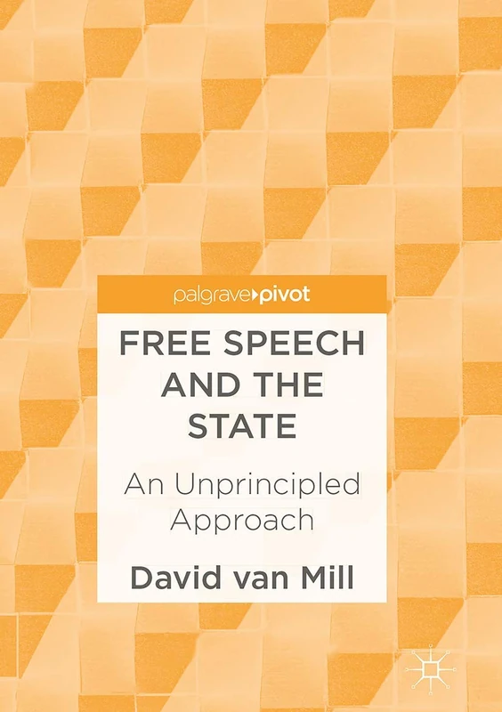 Free Speech and the State: An Unprincipled Approach