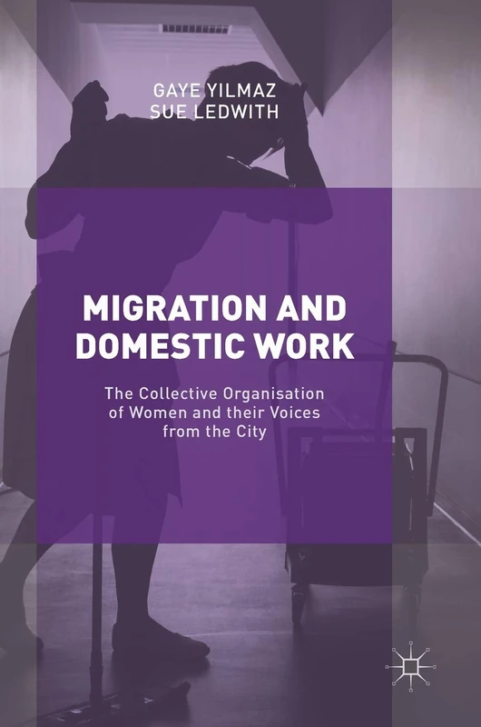 Migration and Domestic Work: The Collective Organisation of Women and their Voices from the City