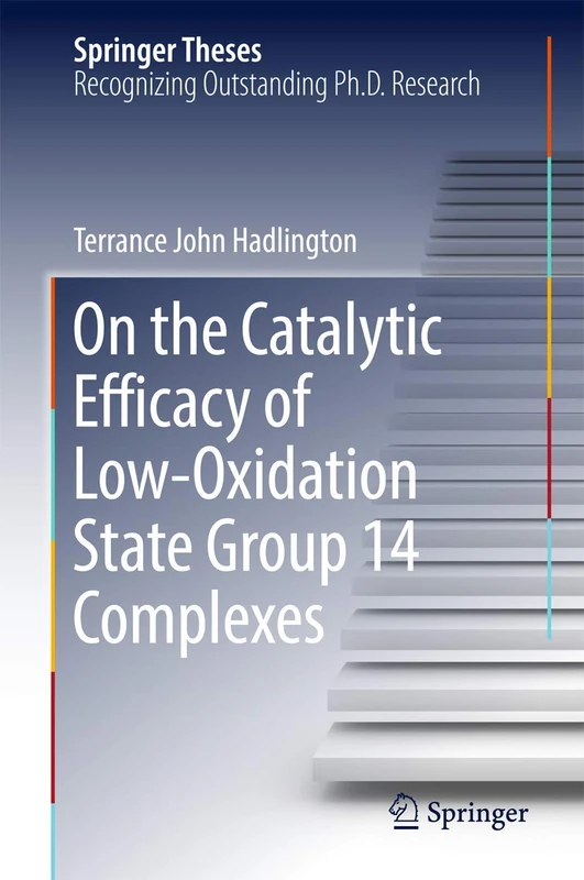 On the Catalytic Efficacy of Low-Oxidation State Group 14 Complexes (Springer Theses)