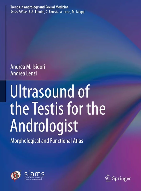 Ultrasound of the Testis for the Andrologist: Morphological and Functional Atlas (Trends in Andrology and Sexual Medicine)