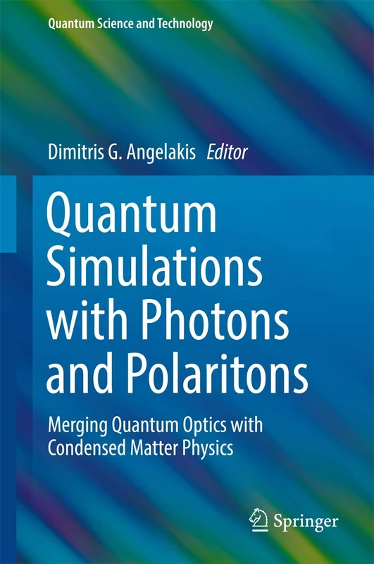 Quantum Simulations with Photons and Polaritons: Merging Quantum Optics with Condensed Matter Physics (Quantum Science and Technology)